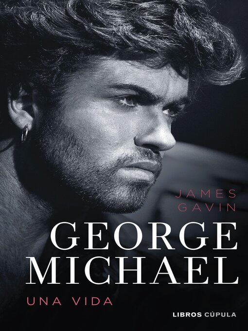 Title details for George Michael. Una vida by James Gavin - Available